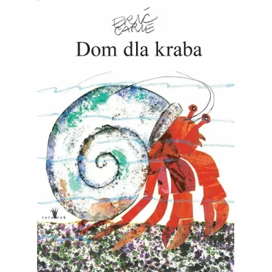 Dom dla kraba - Eric Carle