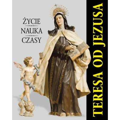 Album - Teresa od Jezusa. �ycie. Nauka. Czasy