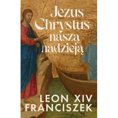 Jezus Chrystus nasz� nadziej� - Papie� Franciszek - Jorge Mario Bergoglio Si