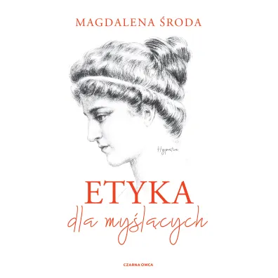 Etyka dla my�l�cych - Magdalena �roda