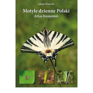 Motyle dzienne Polski. Atlas bionomii - Adam Warecki