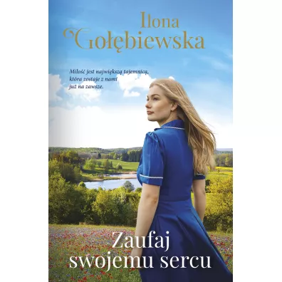 Zaufaj swojemu sercu - Ilona Go��biewska