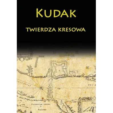 Kudak twierdza kresowa