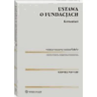 Ustawa o fundacjach. Komentarz