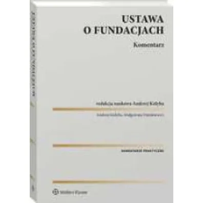 Ustawa o fundacjach. Komentarz
