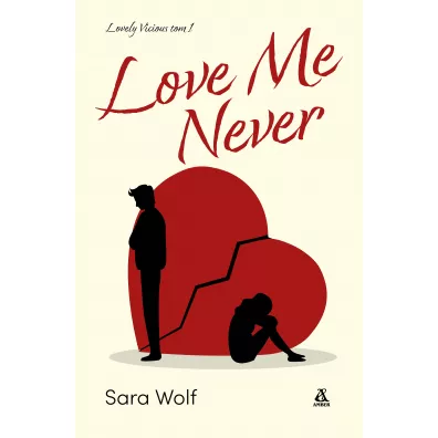 Love Me Never. Lovely Vicious. Tom 1 - Sara Wolf