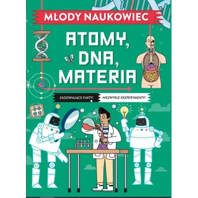M�ody naukowiec. Atomy, DNA, materia