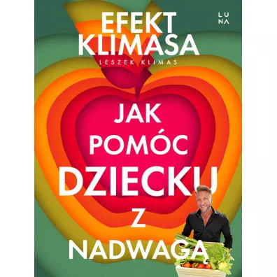 Jak pom�c dziecku z nadwag�. Efekt Klimasa - Leszek  Klimas