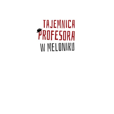 Tajemnica profesora w meloniku