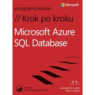 Microsoft Azure SQL Database. Krok po kroku - Lobel Leonard Boyd Eric D