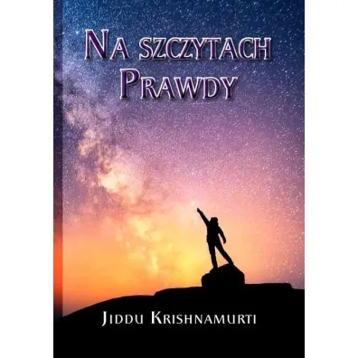 Na szczytach Prawdy - J. Krishnamurti