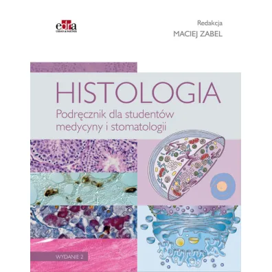 Histologia. Podr�cznik dla student�w medycyny i stomatologii wydanie 2 - Maciej Zabel