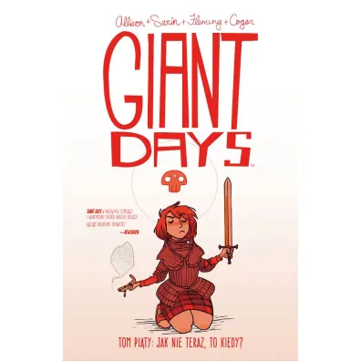Jak nie teraz, to kiedy. Giant Days. Tom 5 - John Allison, Max Sarin