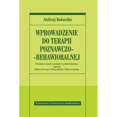 Wprowadzenie do terapii poznawczo-behawioralnej - Andrzej Kokoszka