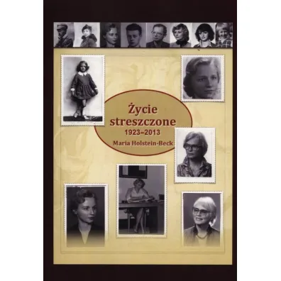 �ycie streszczone 1923-2013 - Maria Holstein-Beck