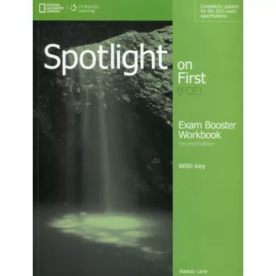 Spotlight on First (FCE). Exam Booster Workbook with Key - Alastair Lane