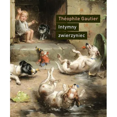 Intymny zwierzyniec - Th�ophile Gautier