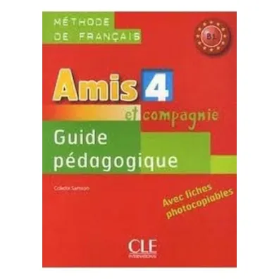 Amis et compagnie 4 przewodnik metodyczny - Colette Samson