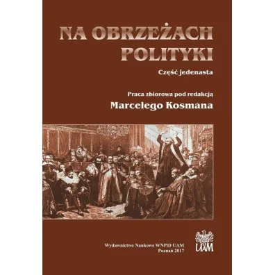 Na obrze�ach polityki. Cz�� jedenasta - Marceli Kosman
