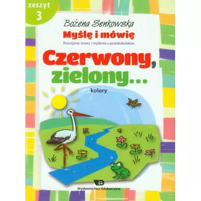 My�l� i m�wi�. Zeszyt 3. Czerwony zielony kolory - Bo�ena Senkowska