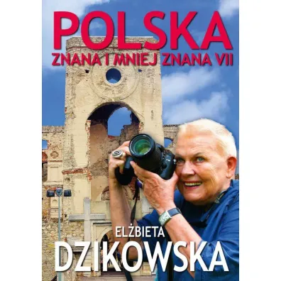 Polska znana i mniej znana 7 - El�bieta Dzikowska