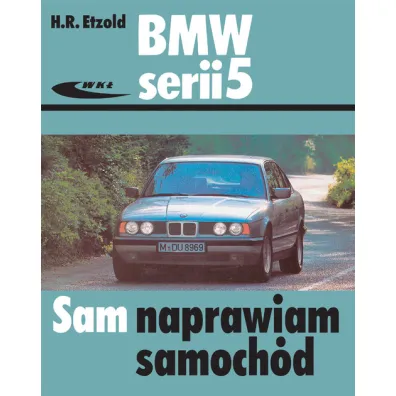 Bmw serii 5 sam naprawiam samoch�d - Hans-Rudiger Etzold
