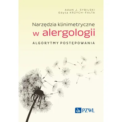 Narz�dzia klinimetryczne w alergologii. Algorytmy post�powania - Adam Jerzy Sybilski, Edyta  Krzych-Fa�ta
