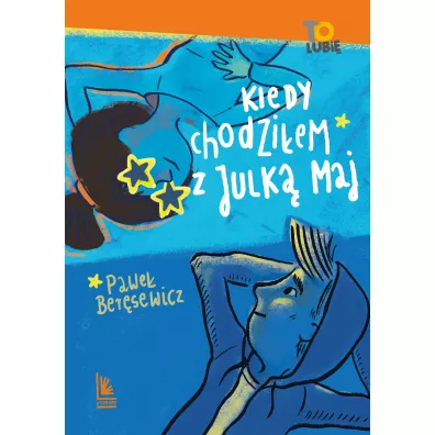 Kiedy chodzi�em z Julk� Maj - Pawe� Ber�sewicz