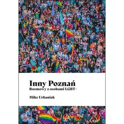 Inny Pozna�. Rozmowy z osobami LGBT+ - Mike Urbaniak