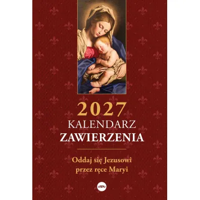 Kalendarz Zawierzenia 2027 Oddaj si� Jezusowi przez r�ce Maryi�w. Ludwik Maria Grignion de Montfort