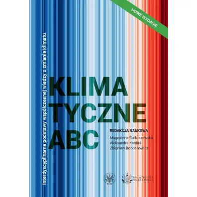 Klimatyczne ABC Interdyscyplinarne podstawy wsp�czesnej wiedzy o zmianie klimatu