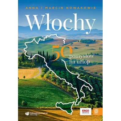 W�ochy. 50 pomys��w na urlop - Anna Nowak, Marcin Nowak