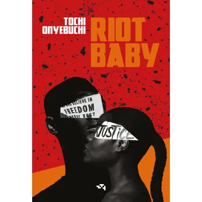 Riot Baby - Tochi Onyebuchi