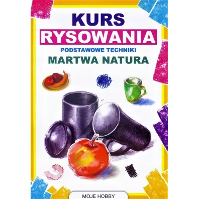 Kurs rysowania. Martwa natura - Mateusz Jagielski
