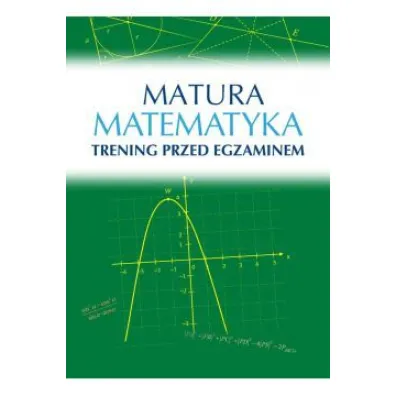 Matura. Matematyka. Trening przed egzaminem - Roman  Wosiek