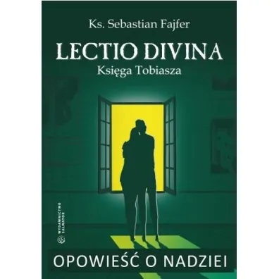 Opowie�� o nadziei. Lectio divina. Ksi�ga Tobiasza - Sebastian Fajfer