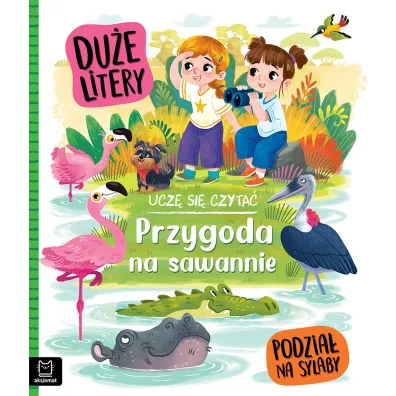 Ucz� si� czyta�. Du�e litery. Podzia� na sylaby. Przygoda na sawannie - Agata  Gie�czy�ska-Jonik