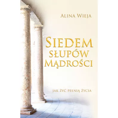 Siedem s�up�w m�dro�ci - Alina Wieja