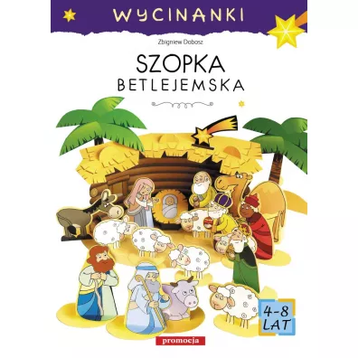 Szopka betlejemska. Wycinanki - Zbigniew Dobosz