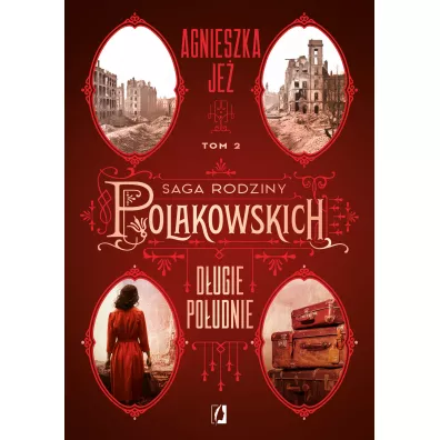 D�ugie po�udnie. Saga rodziny Polakowskich. Tom 2 - Agnieszka Je�