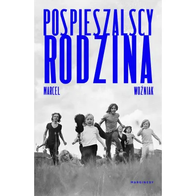 Pospieszalscy. Rodzina - Marcel Wo�niak