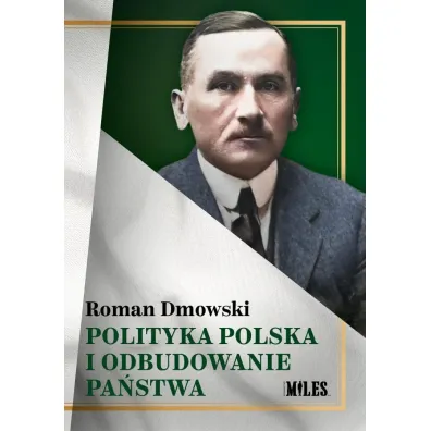 Polityka polska i odbudowanie pa�stwa - Roman Dmowski