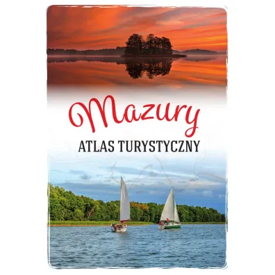 Mazury. Atlas turystyczny - Magdalena Malinowska