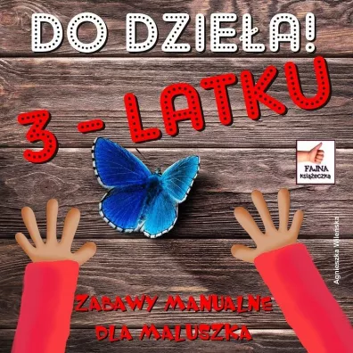 Do dziea 3 latku - Agnieszka Wileska