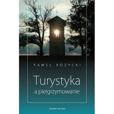 Turystyka a pielgrzymowanie - Pawe� R�ycki