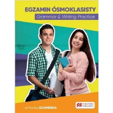 Egzamin �smoklasisty Grammar & Writing Practice - Monika Cichmi�ska