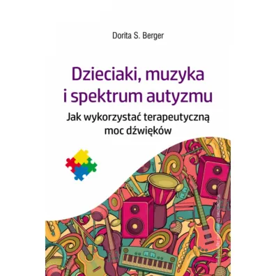 Dzieciaki, muzyka i spektrum autyzmu - Dorita S Berger