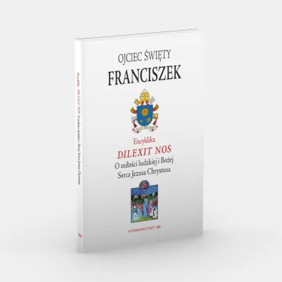 Encyklika Dilexit Nos - Papie� Franciszek - Jorge Mario Bergoglio Si