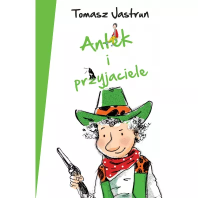 Antek i przyjaciele - Tomasz Jastrun
