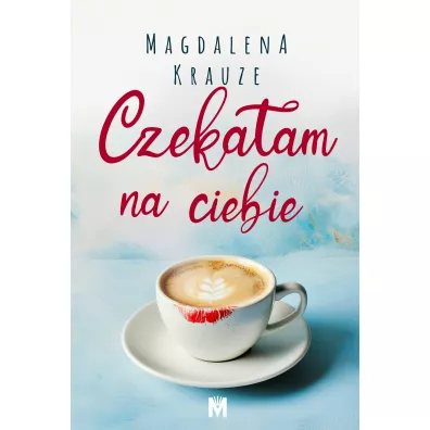 Czeka�am na ciebie. Tom 1 - Magdalena Krauze